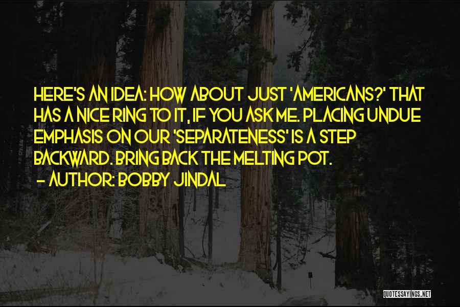 Step Back Quotes By Bobby Jindal