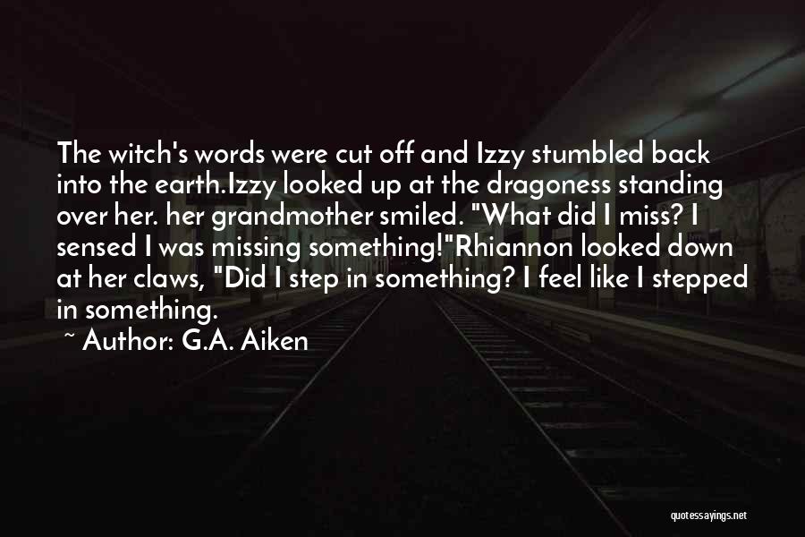 Step Back Quotes By G.A. Aiken
