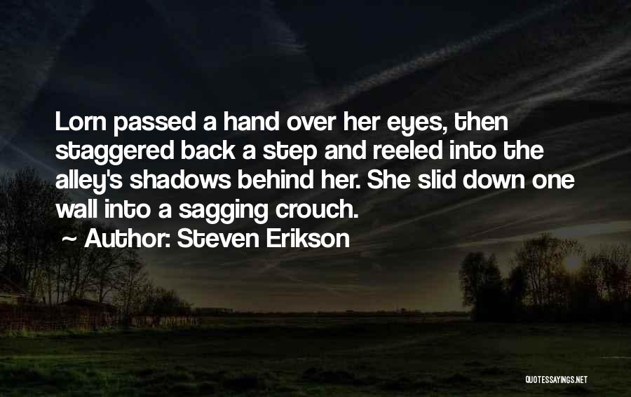 Step Back Quotes By Steven Erikson