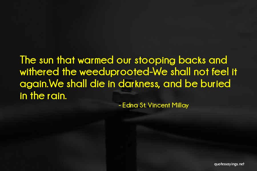 Step Brothers Derek Quotes By Edna St. Vincent Millay Step Brothers Derek Quotes By Edna St. Vincent Millay
