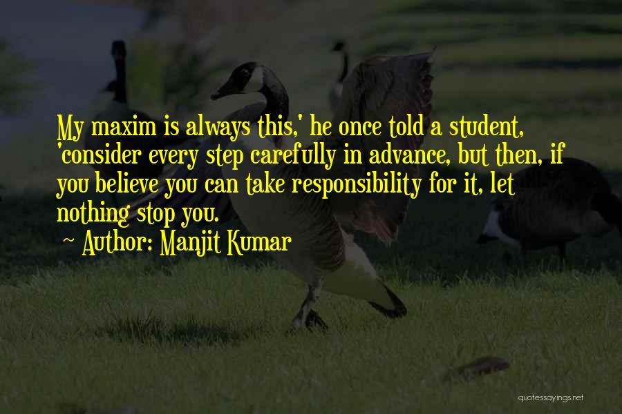 Step Carefully Quotes By Manjit Kumar