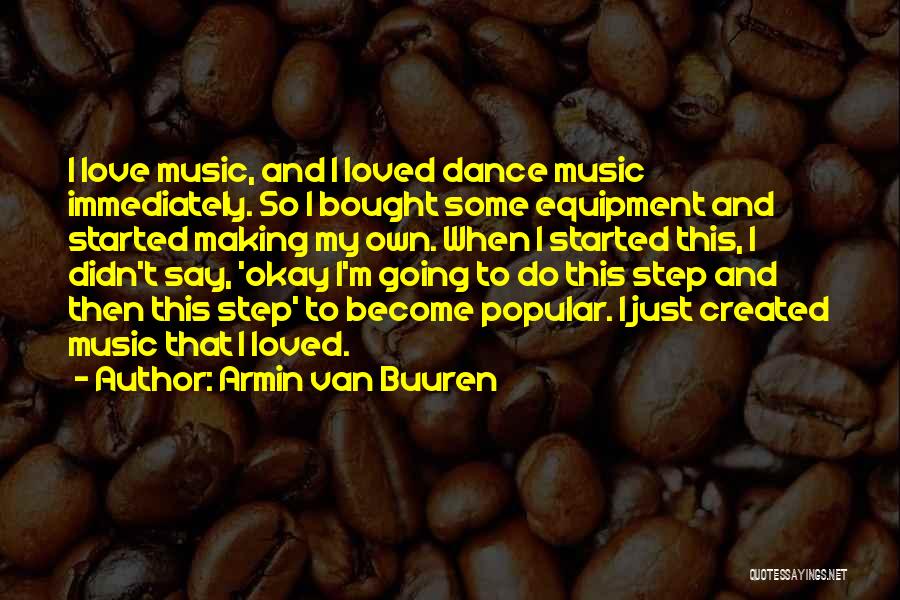 Step Dance Quotes By Armin Van Buuren