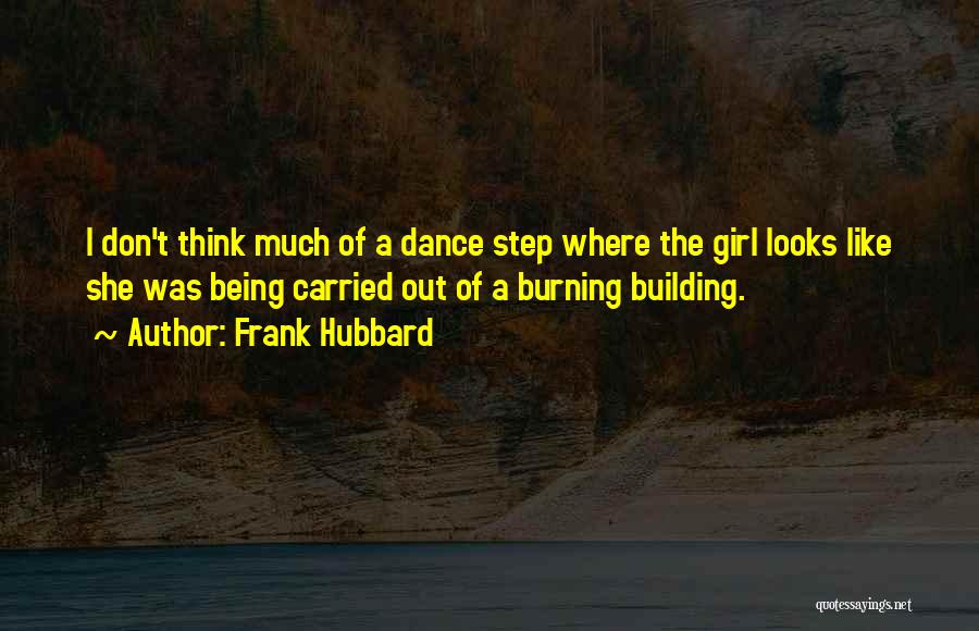 Step Dance Quotes By Frank Hubbard