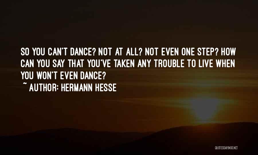 Step Dance Quotes By Hermann Hesse