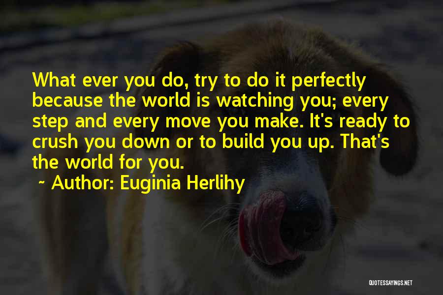 Step Down Quotes By Euginia Herlihy
