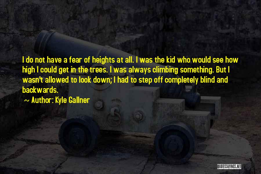Step Down Quotes By Kyle Gallner