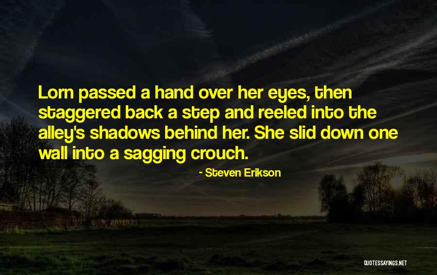 Step Down Quotes By Steven Erikson