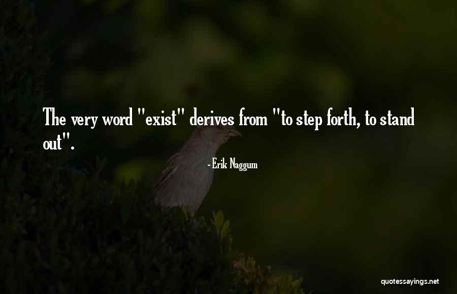 Step Forth Quotes By Erik Naggum Step Forth Quotes By Erik Naggum