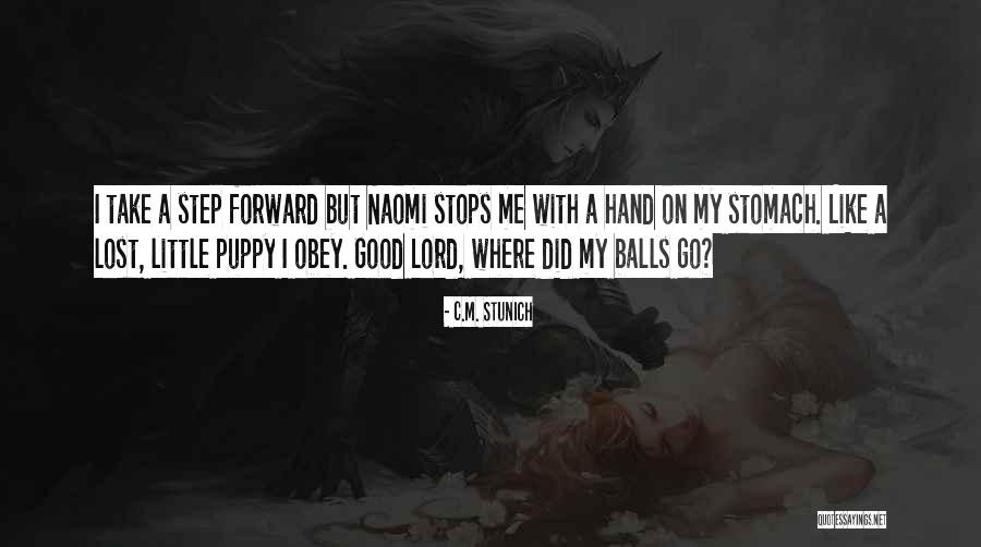 Step Forward Quotes By C.M. Stunich Step Forward Quotes By C.M. Stunich