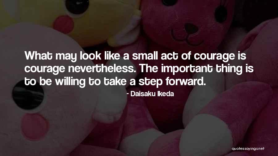 Step Forward Quotes By Daisaku Ikeda