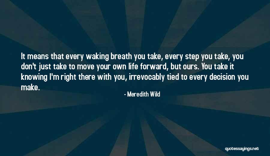 Step Forward Quotes By Meredith Wild Step Forward Quotes By Meredith Wild