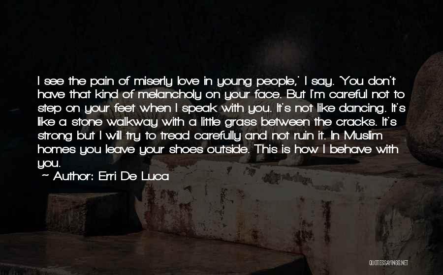 Step In My Shoes Quotes By Erri De Luca