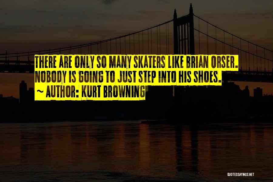 Step In My Shoes Quotes By Kurt Browning