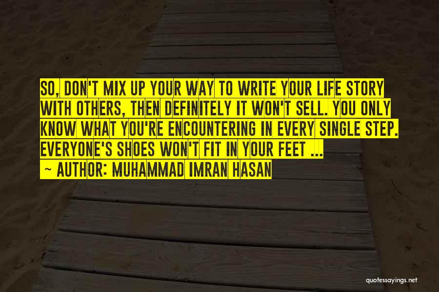 Step In My Shoes Quotes By Muhammad Imran Hasan