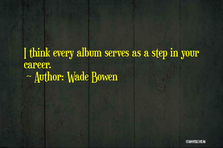 Step In Quotes By Wade Bowen