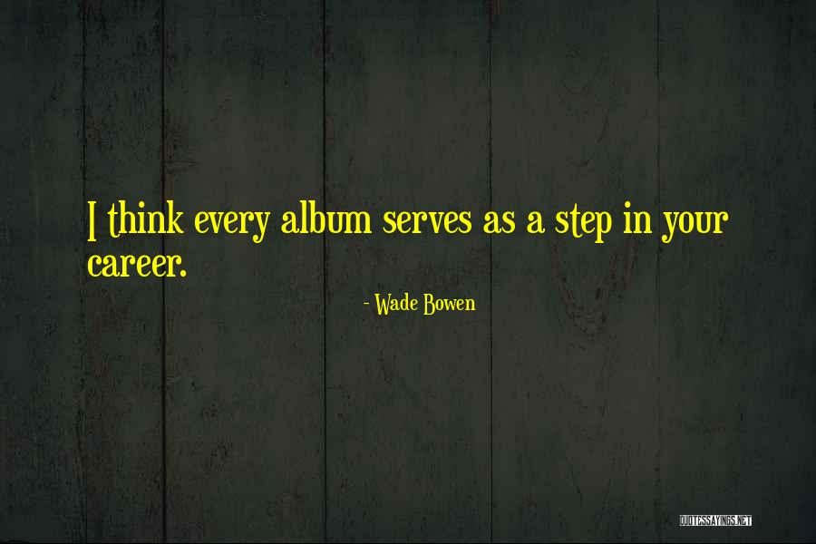 Step In Quotes By Wade Bowen