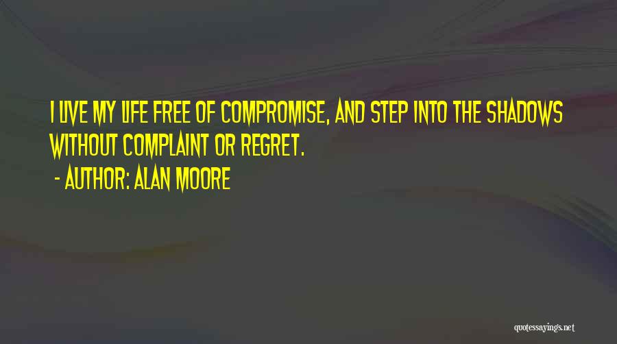 Step Into My Life Quotes By Alan Moore