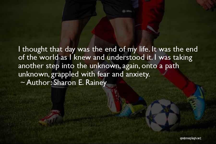 Step Into My Life Quotes By Sharon E. Rainey