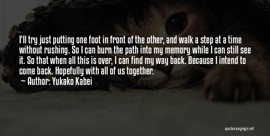 Step Into My Life Quotes By Yukako Kabei