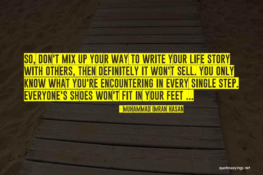 Step Into My Shoe Quotes By Muhammad Imran Hasan Step Into My Shoe Quotes By Muhammad Imran Hasan