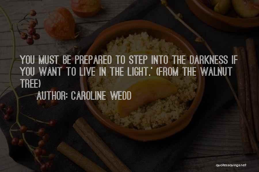 Step Into The Light Quotes By Caroline Wedd