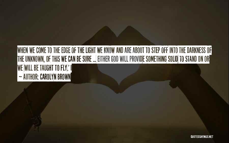 Step Into The Light Quotes By Carolyn Brown