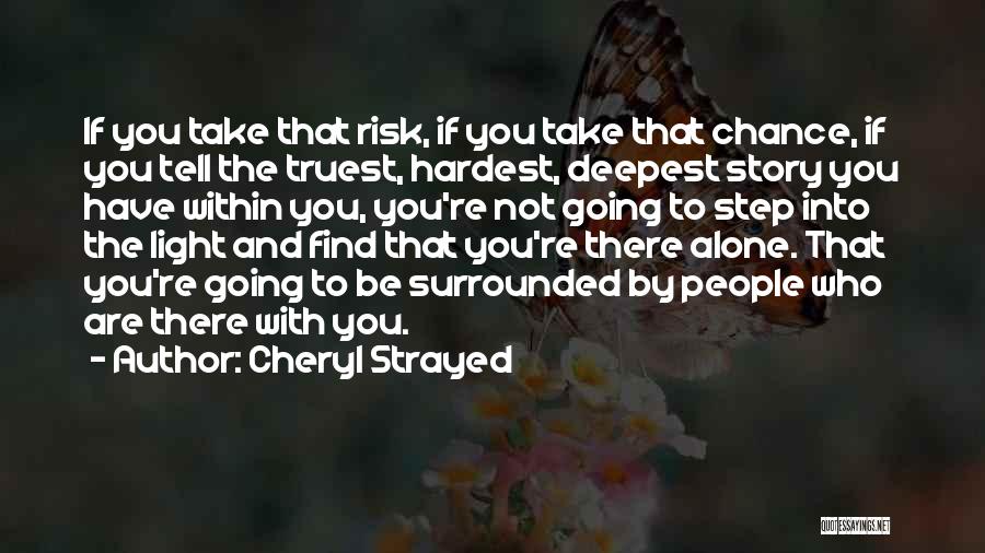 Step Into The Light Quotes By Cheryl Strayed