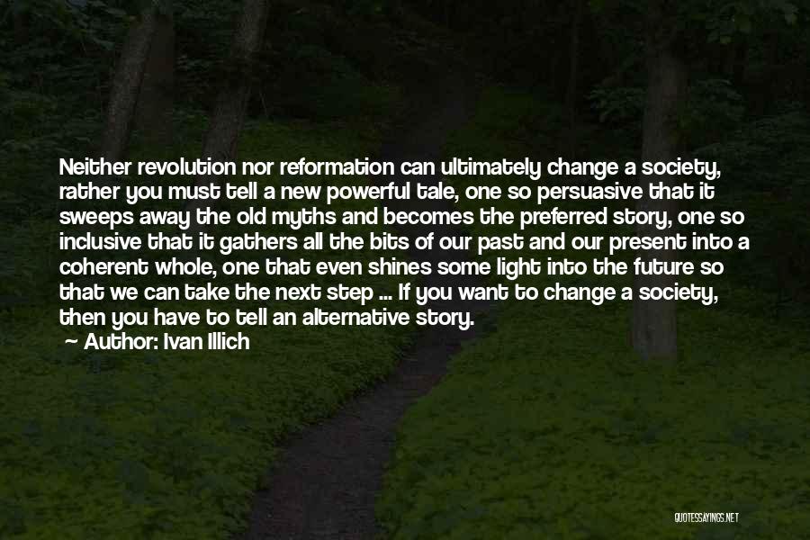 Step Into The Light Quotes By Ivan Illich