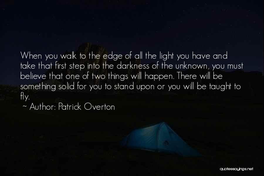 Step Into The Light Quotes By Patrick Overton
