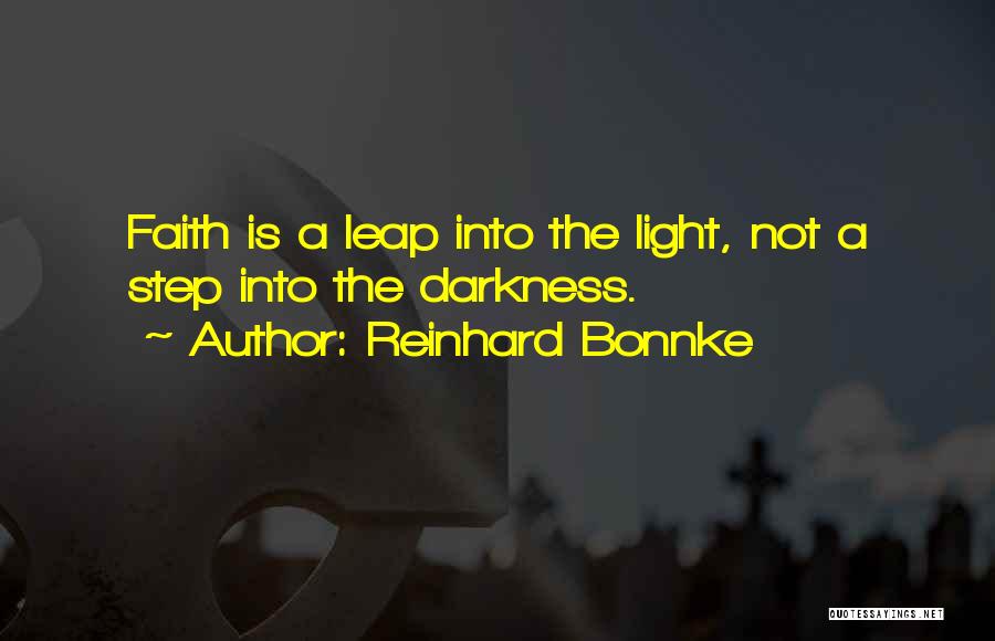 Step Into The Light Quotes By Reinhard Bonnke