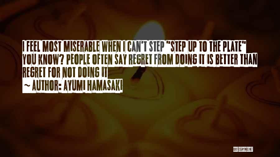 Step It Up Quotes By Ayumi Hamasaki