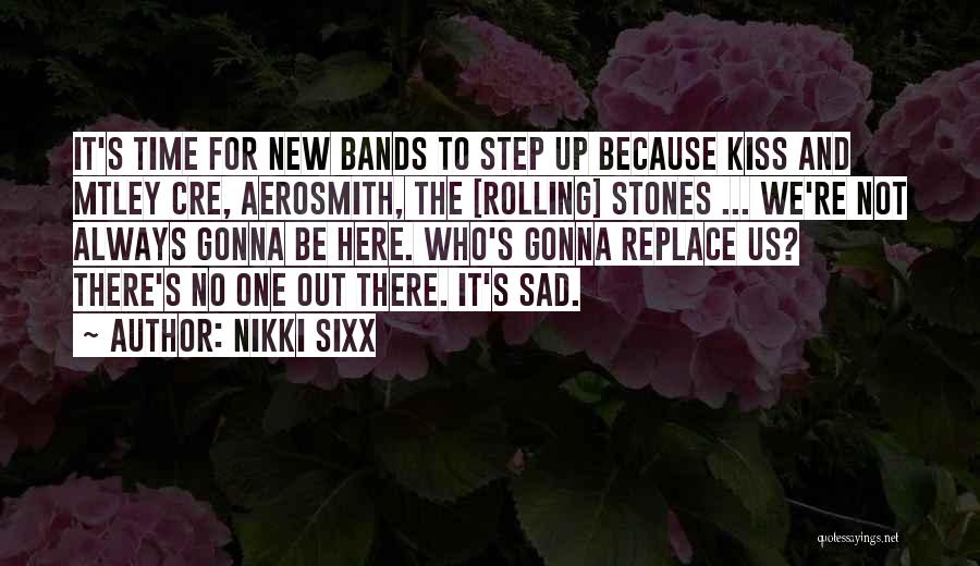 Step It Up Quotes By Nikki Sixx