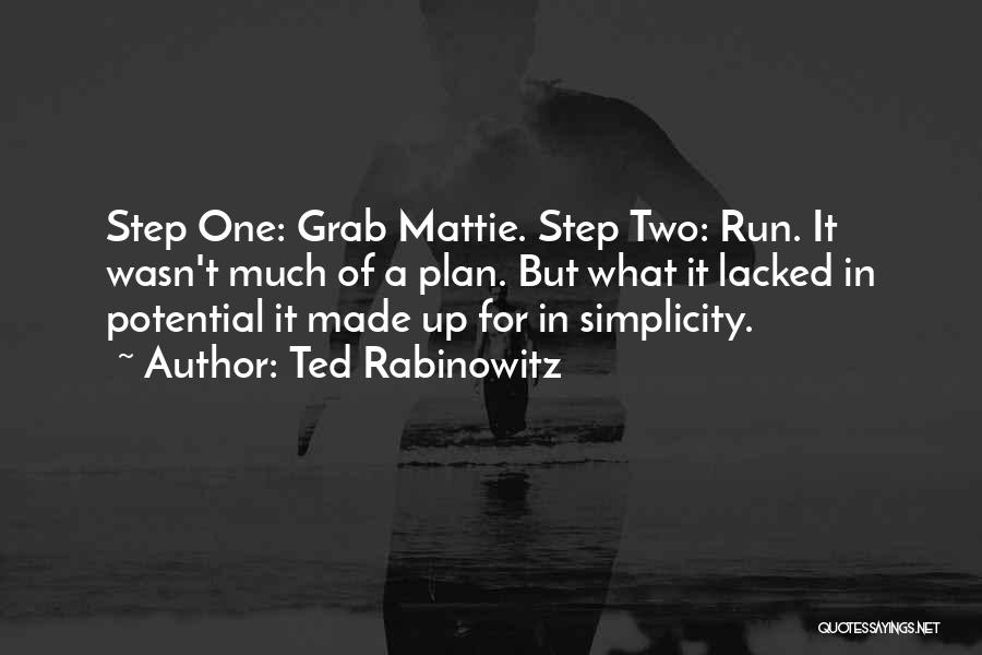 Step It Up Quotes By Ted Rabinowitz