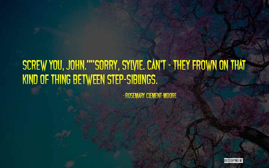Step Siblings Quotes By Rosemary Clement-Moore Step Siblings Quotes By Rosemary Clement-Moore
