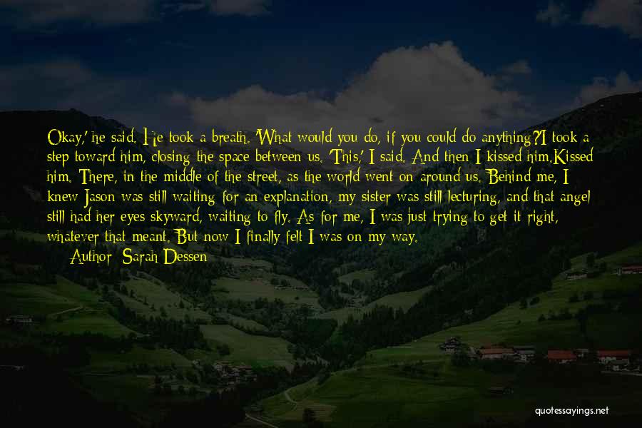 Step Sister Quotes By Sarah Dessen