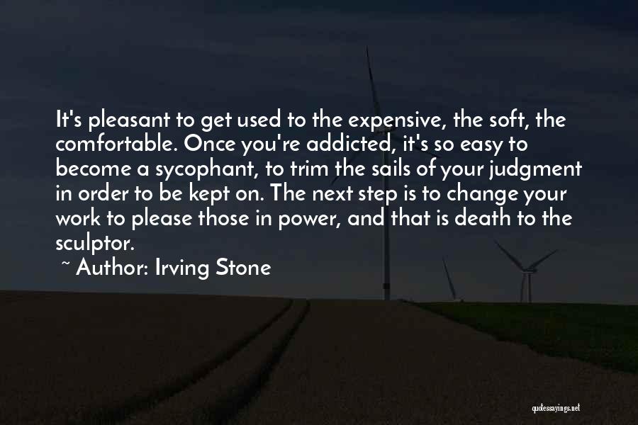 Step Stone Quotes By Irving Stone