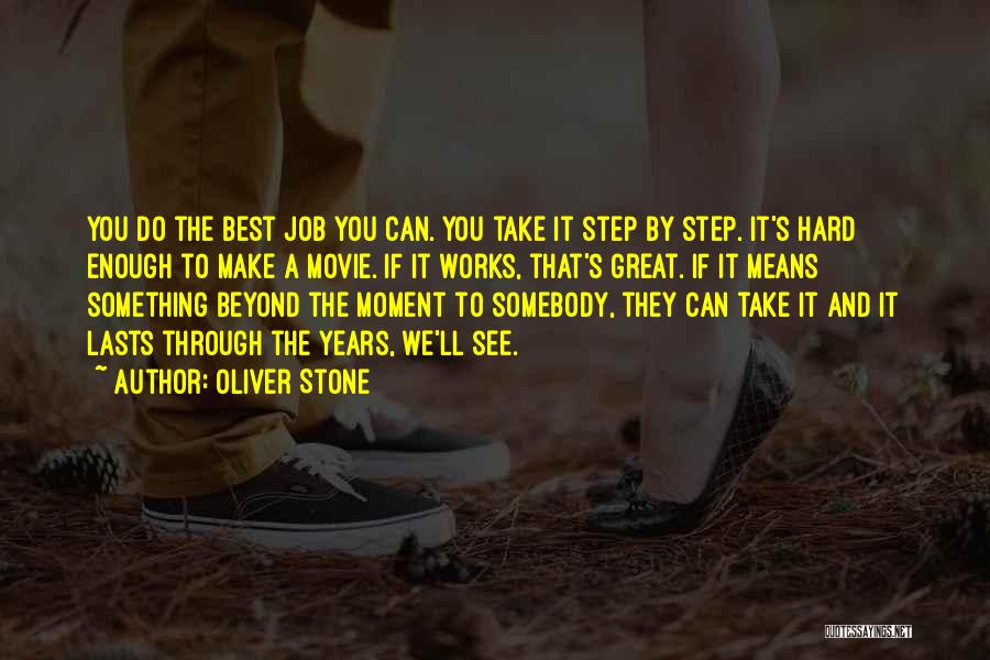 Step Stone Quotes By Oliver Stone