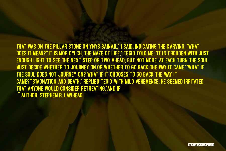 Step Stone Quotes By Stephen R. Lawhead