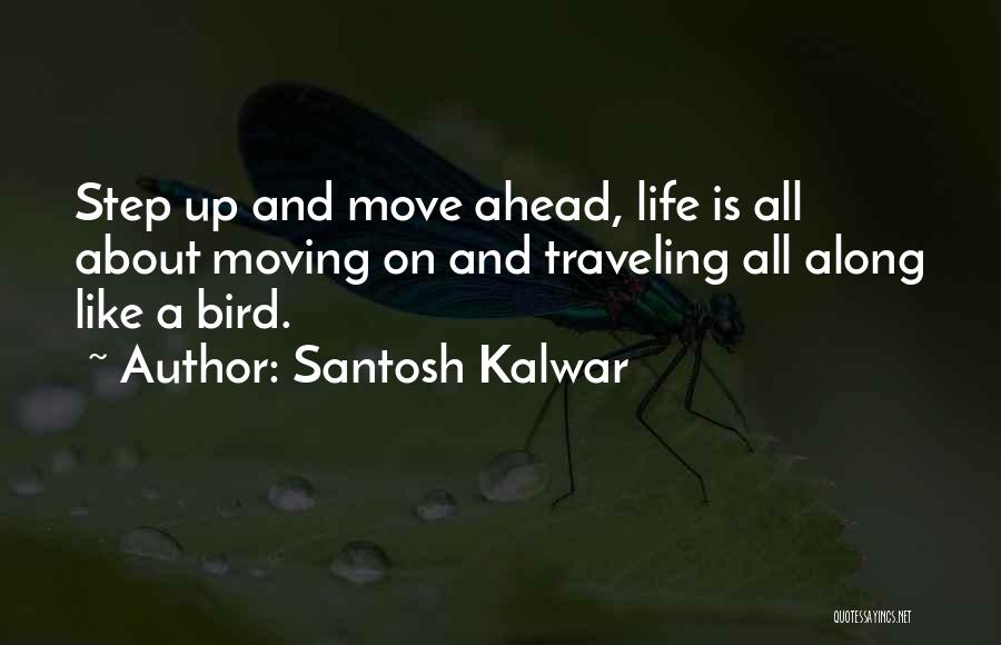 Step Up Inspirational Quotes By Santosh Kalwar