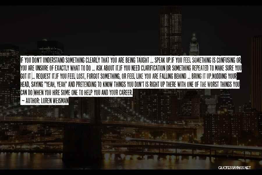 Step Up One Quotes By Loren Weisman
