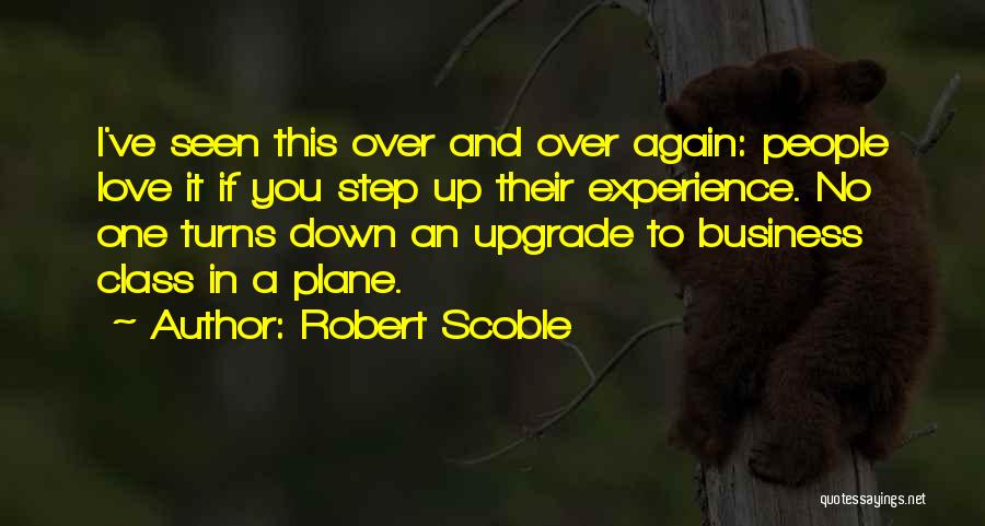 Step Up One Quotes By Robert Scoble