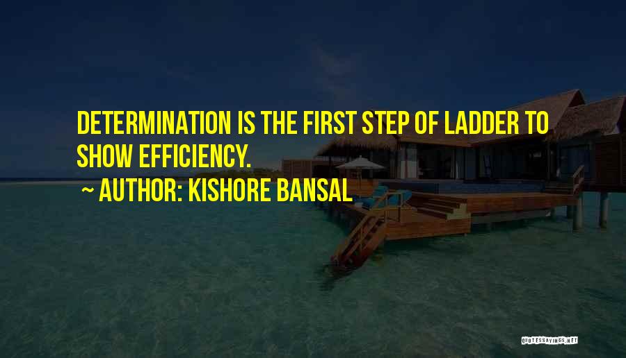 Step Up The Ladder Quotes By Kishore Bansal