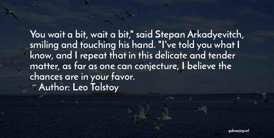 Stepan Arkadyevitch Quotes By Leo Tolstoy