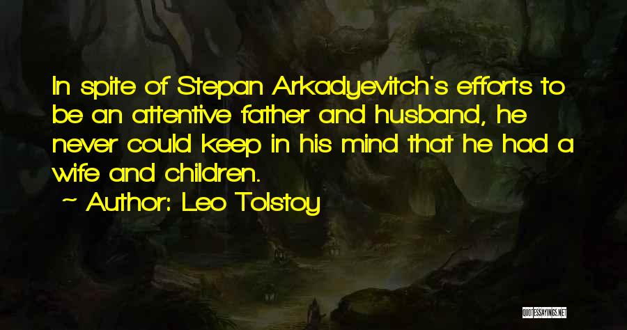 Stepan Arkadyevitch Quotes By Leo Tolstoy