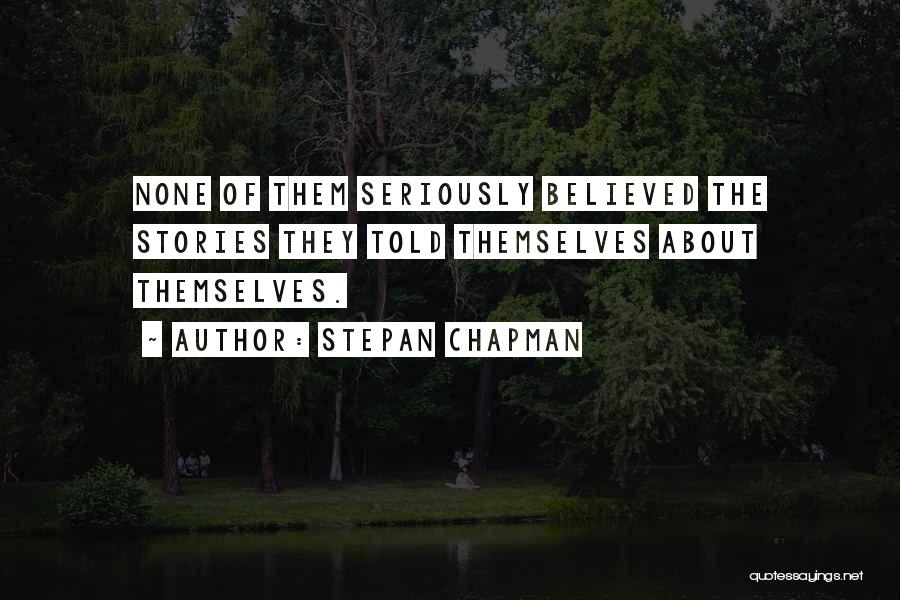 Stepan Chapman Quotes 1371943