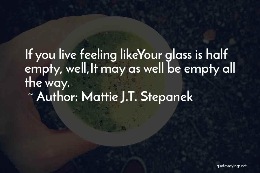 Stepanek Quotes By Mattie J.T. Stepanek