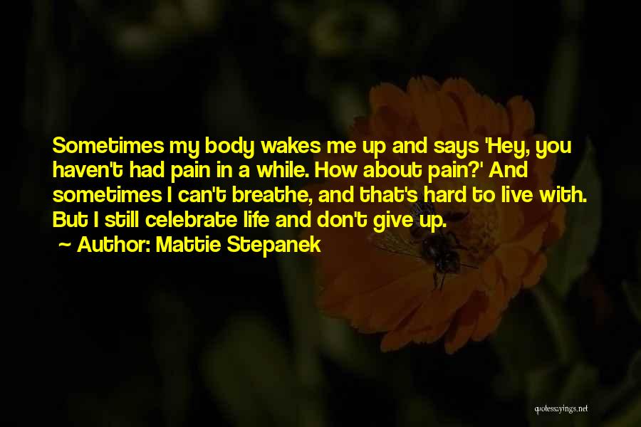 Stepanek Quotes By Mattie Stepanek