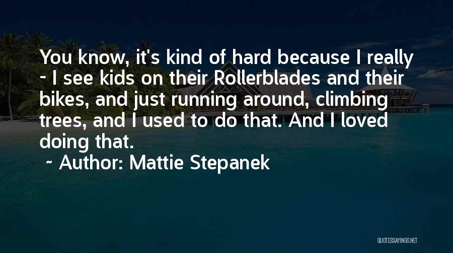 Stepanek Quotes By Mattie Stepanek