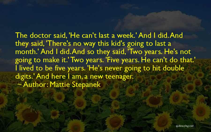 Stepanek Quotes By Mattie Stepanek