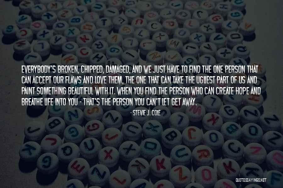 Stepanenko Dmitro Quotes By Stevie J. Cole Stepanenko Dmitro Quotes By Stevie J. Cole
